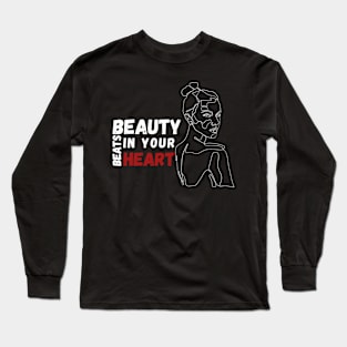 Beauty beats in your heart 2 Long Sleeve T-Shirt